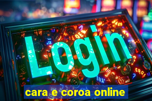 cara e coroa online